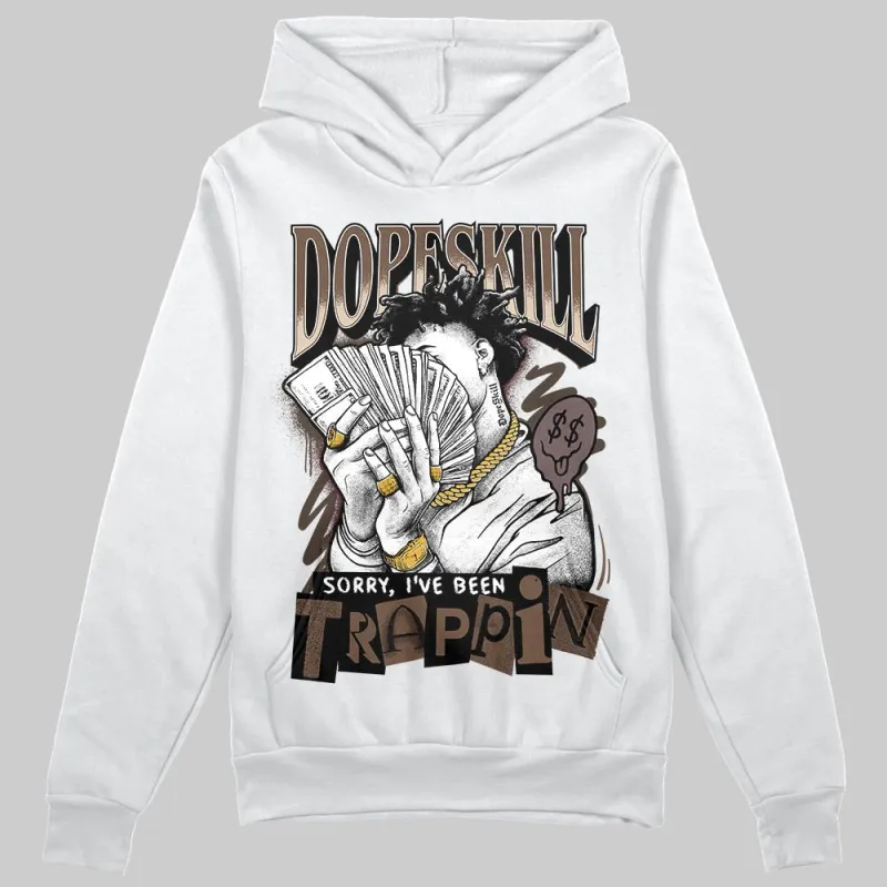 A Ma Maniere x Dark Mocha 4s DopeSkill Hoodie Sweatshirt Sorry I've Been Trappin Graphic sold by DopeSkill