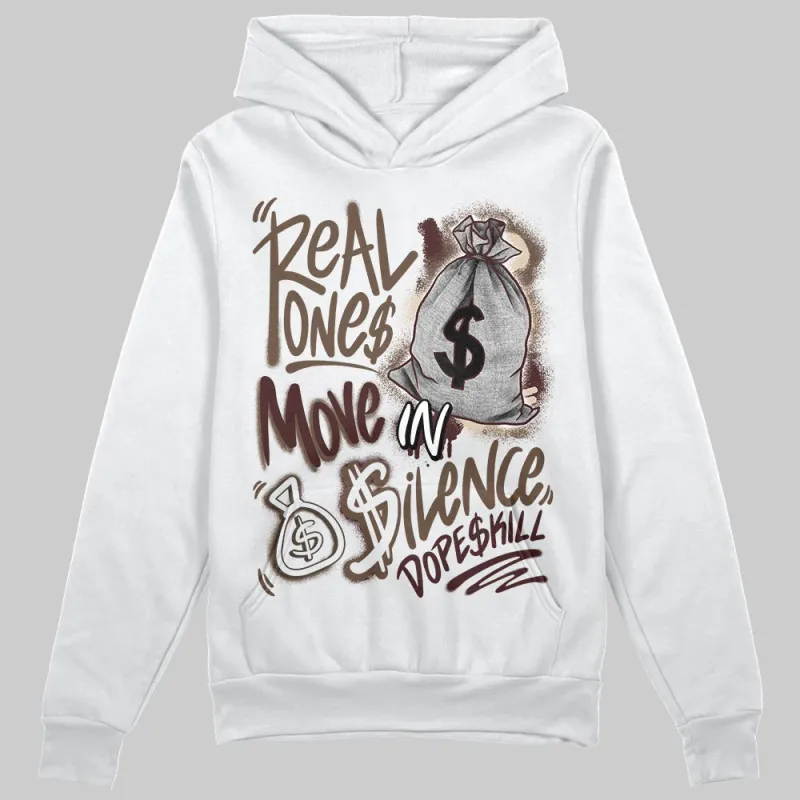 A Ma Maniere x Dark Mocha 4s DopeSkill Hoodie Sweatshirt Real Ones Move In Silence Graphic sold by DopeSkill