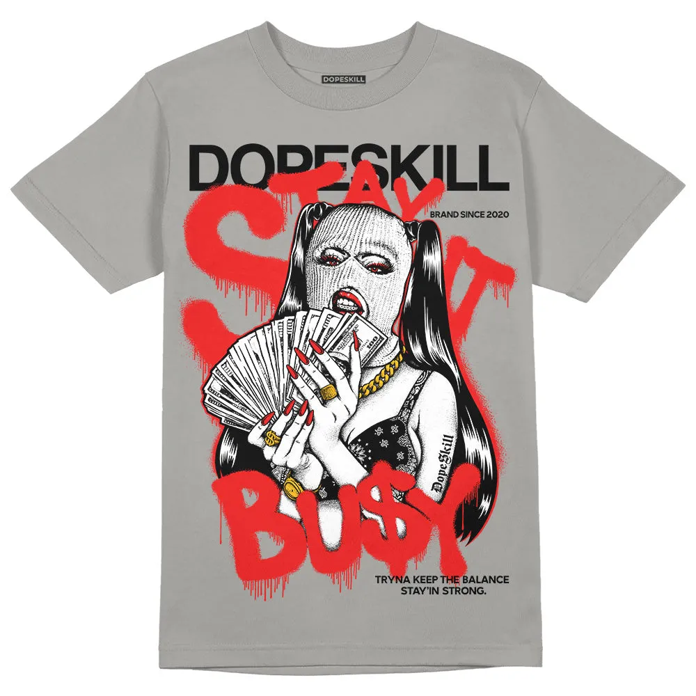 Wet Cement 4s DopeSkill Grey T-shirt Stay It Busy Graphic sold by DopeSkill