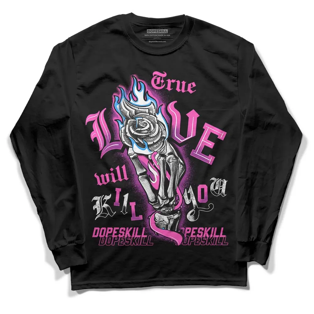 Hyper Violet 4s DopeSkill Long Sleeve T-Shirt True Love Will Kill You Graphic sold by DopeSkill product image thumbnail 2
