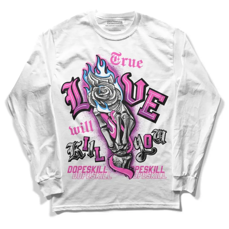Hyper Violet 4s DopeSkill Long Sleeve T-Shirt True Love Will Kill You Graphic sold by DopeSkill
