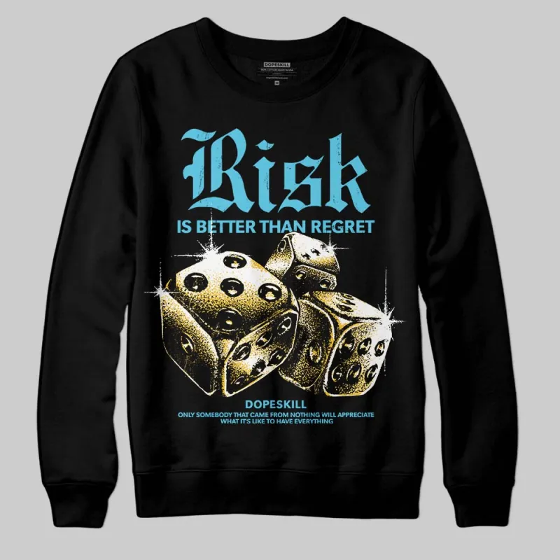 Gamma 11s DopeSkill Sweatshirt Risk Is Better Than Regret Graphic sold by DopeSkill