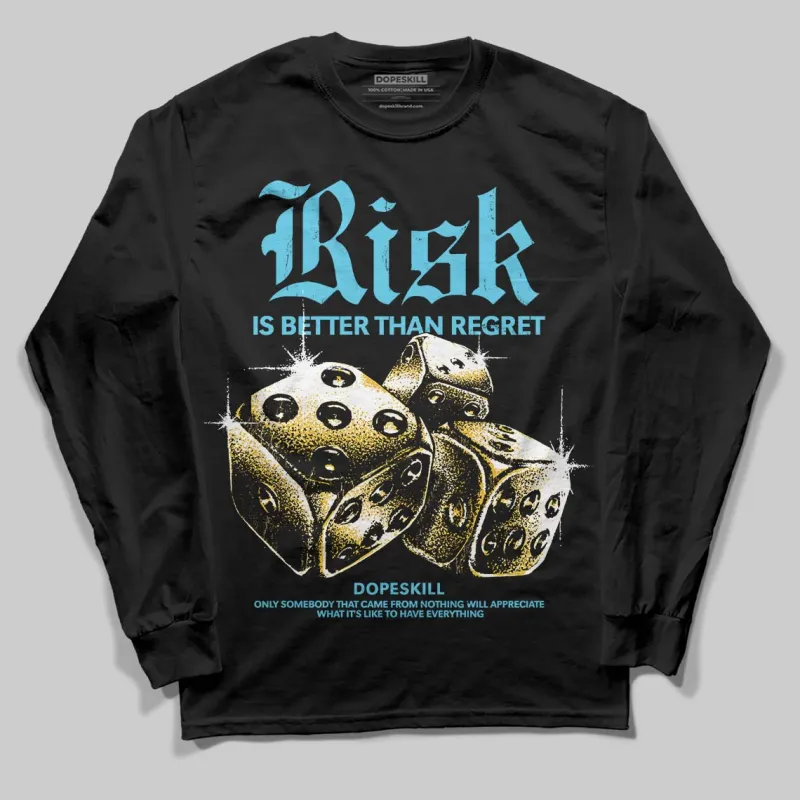 Gamma 11s DopeSkill Long Sleeve T-Shirt Risk Is Better Than Regret Graphic sold by DopeSkill