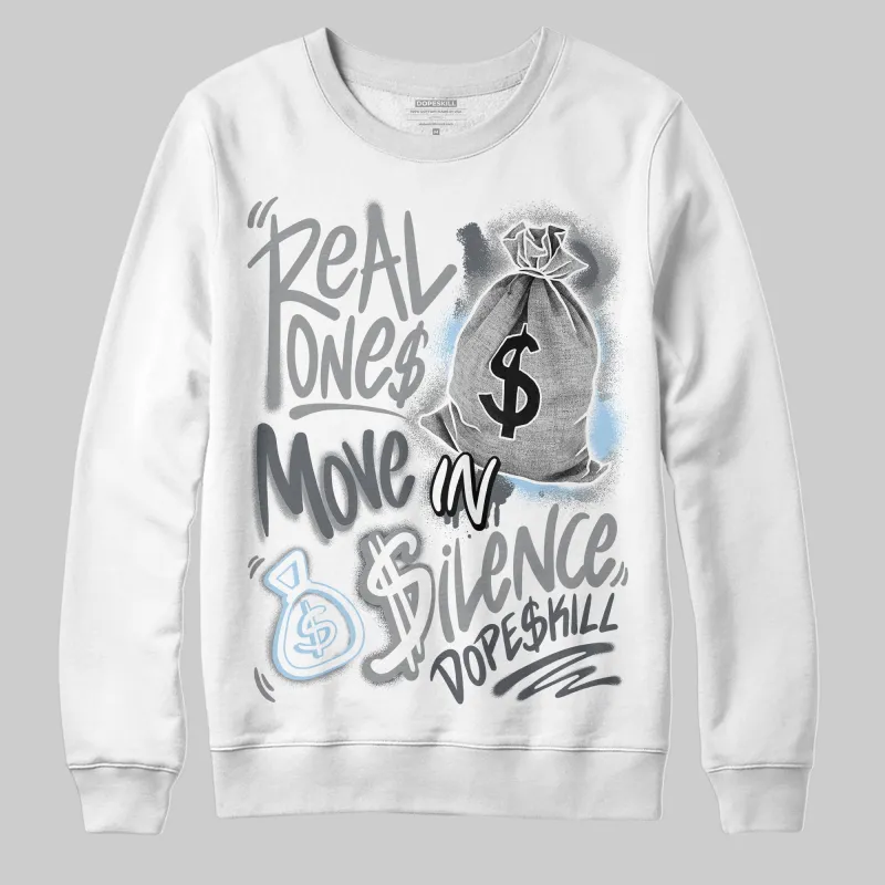 Wolf Grey 5s DopeSkill Sweatshirt Real Ones Move In Silence Graphic sold by DopeSkill