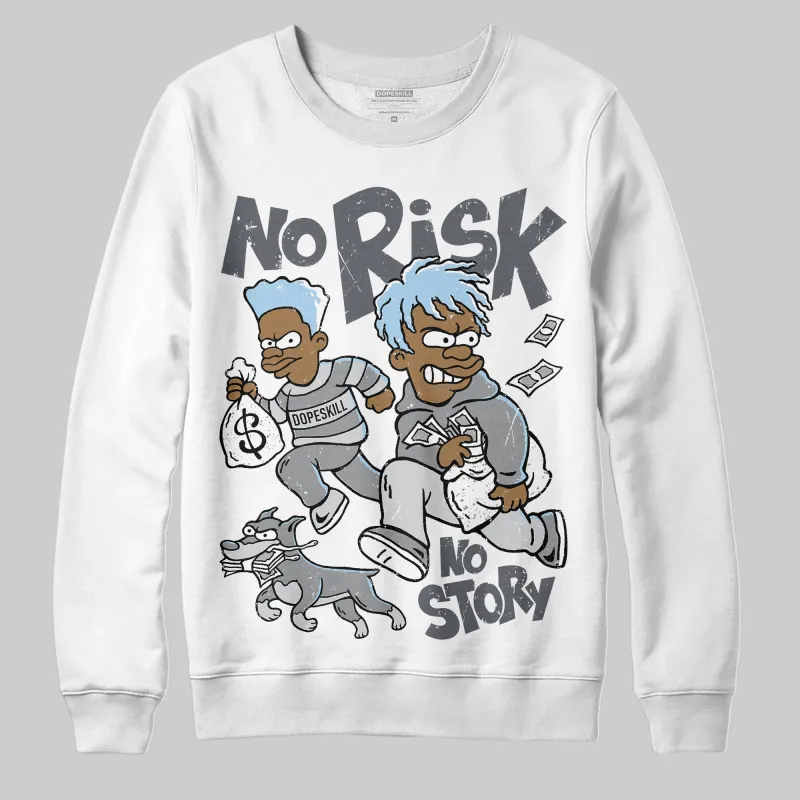 Wolf Grey 5s DopeSkill Sweatshirt No Risk No Story Graphic sold by DopeSkill