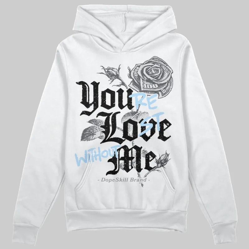 Wolf Grey 5s DopeSkill Hoodie Sweatshirt You’re Lost Without Me Graphic sold by DopeSkill