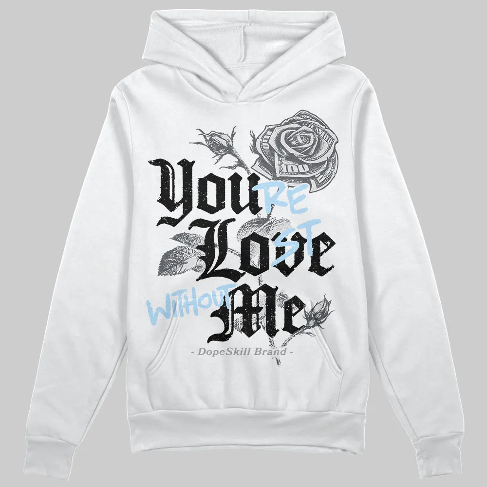 Wolf Grey 5s DopeSkill Hoodie Sweatshirt You’re Lost Without Me Graphic sold by DopeSkill