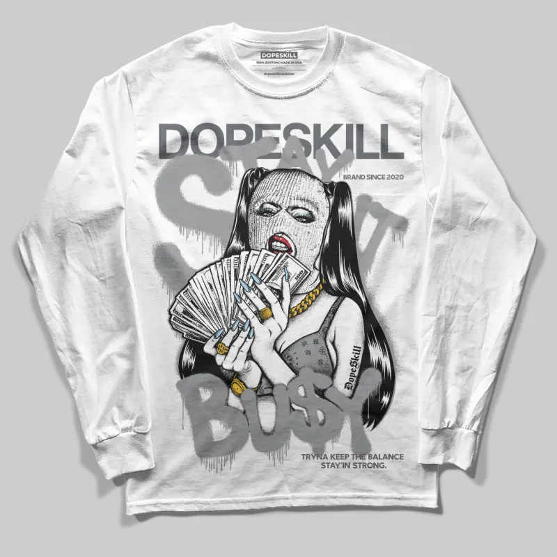 Wolf Grey 5s DopeSkill Long Sleeve T-Shirt Stay It Busy Graphic sold by DopeSkill