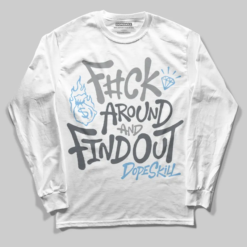 Wolf Grey 5s DopeSkill Long Sleeve T-Shirt F#ck Around And Find Out Graphic sold by DopeSkill