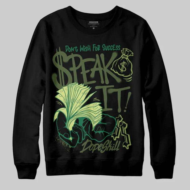 Foamposite One "Pine Green" DopeSkill Sweatshirt Speak It Graphic sold by DopeSkill
