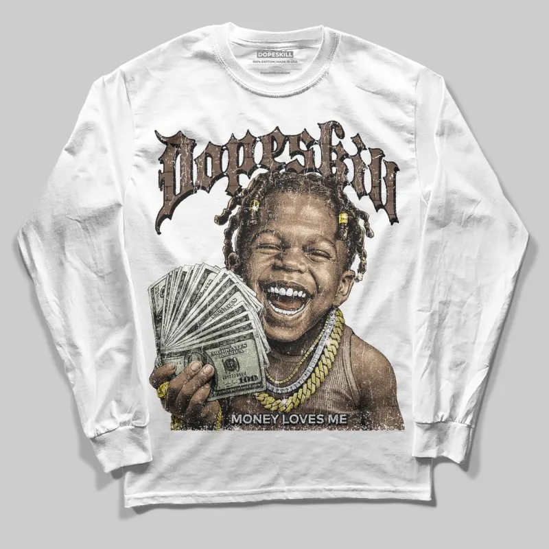 A Ma Maniere x Dark Mocha 4s DopeSkill Long Sleeve T-Shirt Money Loves Me Graphic sold by DopeSkill