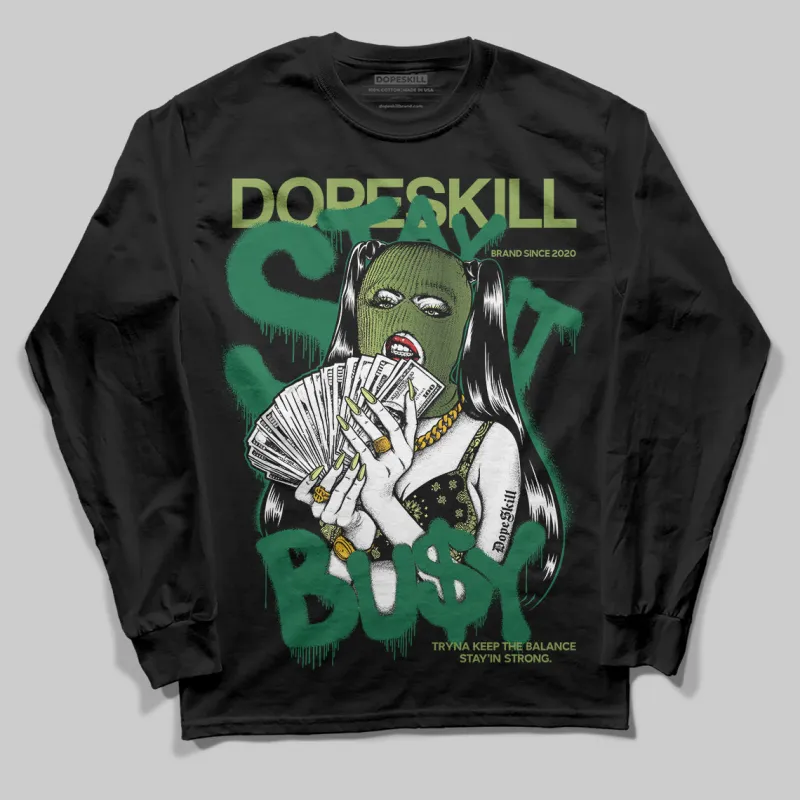 Foamposite One "Pine Green" DopeSkill Long Sleeve T-Shirt Stay It Busy Graphic made by DopeSkill