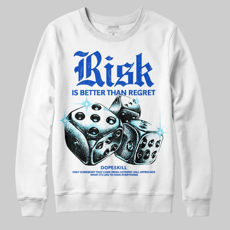 Royal Blue 'Risk Is Better Than Regret' DopeSkill Graphic Sweatshirt sold by DopeSkill