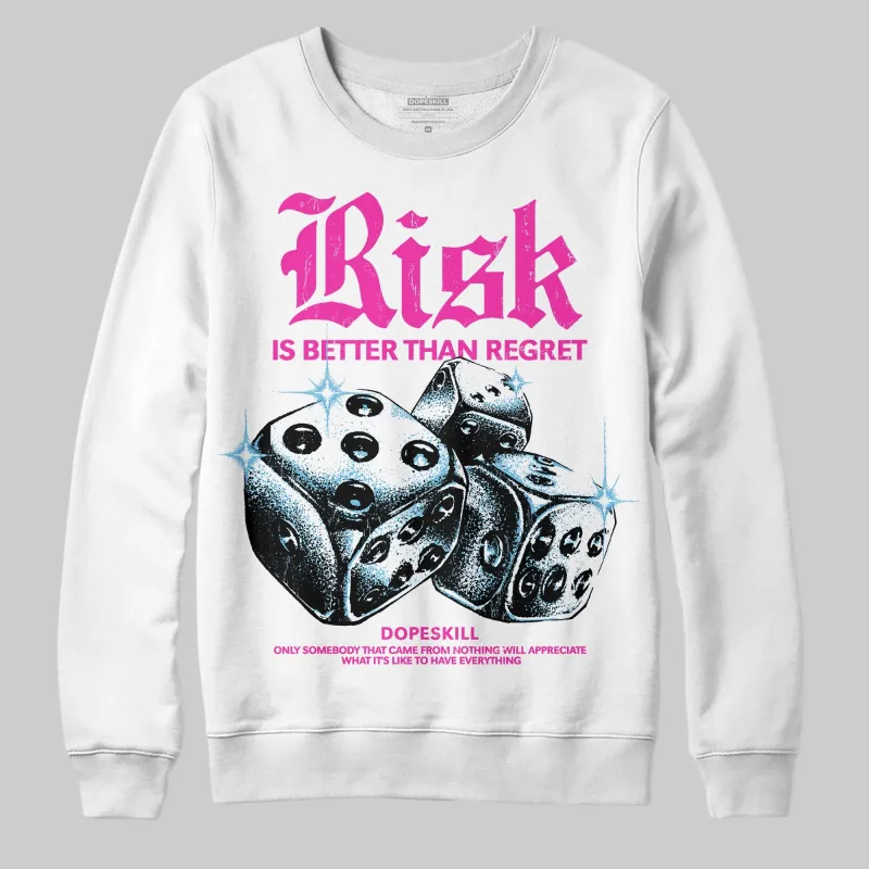 Pink 'Risk Is Better Than Regret' DopeSkill Graphic Sweatshirt sold by DopeSkill