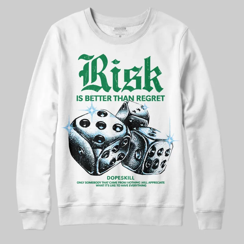 Green 'Risk Is Better Than Regret' DopeSkill Graphic Sweatshirt sold by DopeSkill