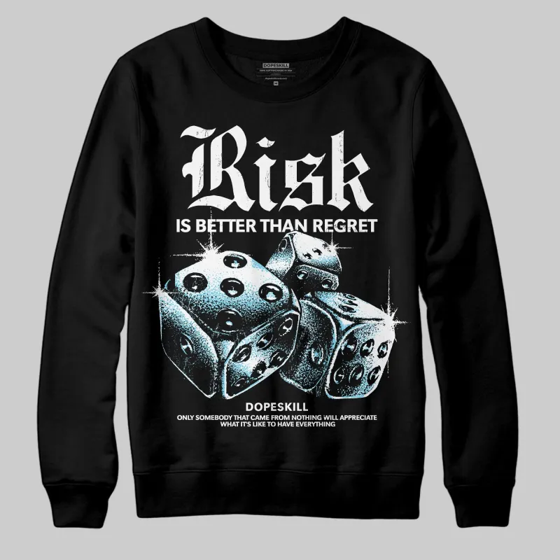 Black/White 'Risk Is Better Than Regret' DopeSkill Graphic Sweatshirt sold by DopeSkill