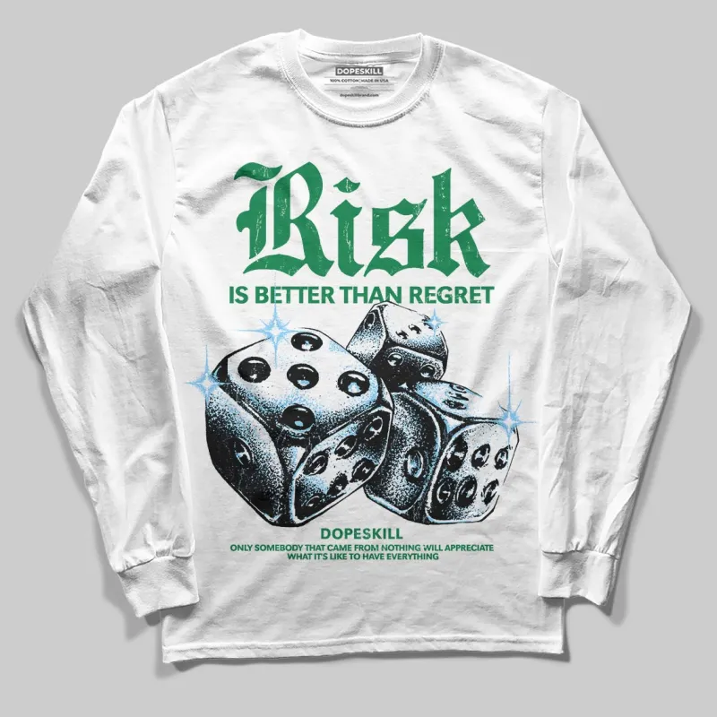 Green 'Risk Is Better Than Regret' DopeSkill Graphic Long Sleeve T-Shirt sold by DopeSkill