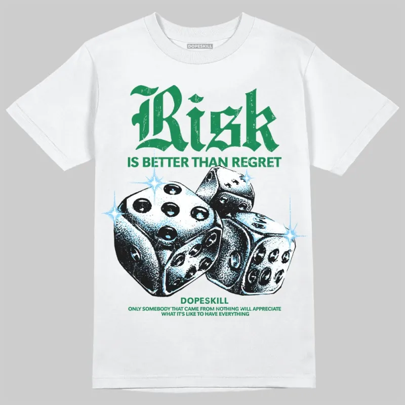 Green 'Risk Is Better Than Regret' DopeSkill Graphic T-Shirt made by DopeSkill