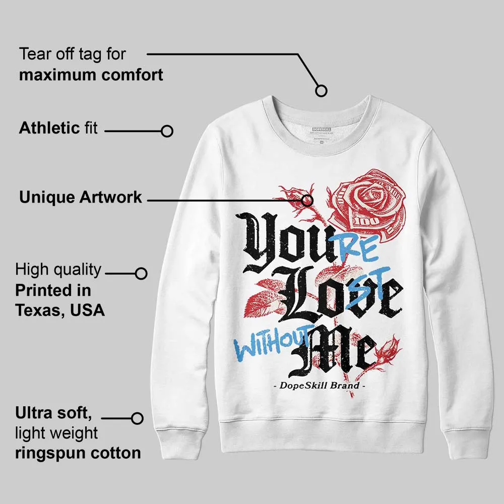 Flight Club 4s DopeSkill Sweatshirt You’re Lost Without Me Graphic sold by DopeSkill product image thumbnail 3