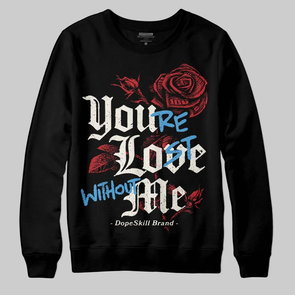 Flight Club 4s DopeSkill Sweatshirt You’re Lost Without Me Graphic sold by DopeSkill product image thumbnail 2