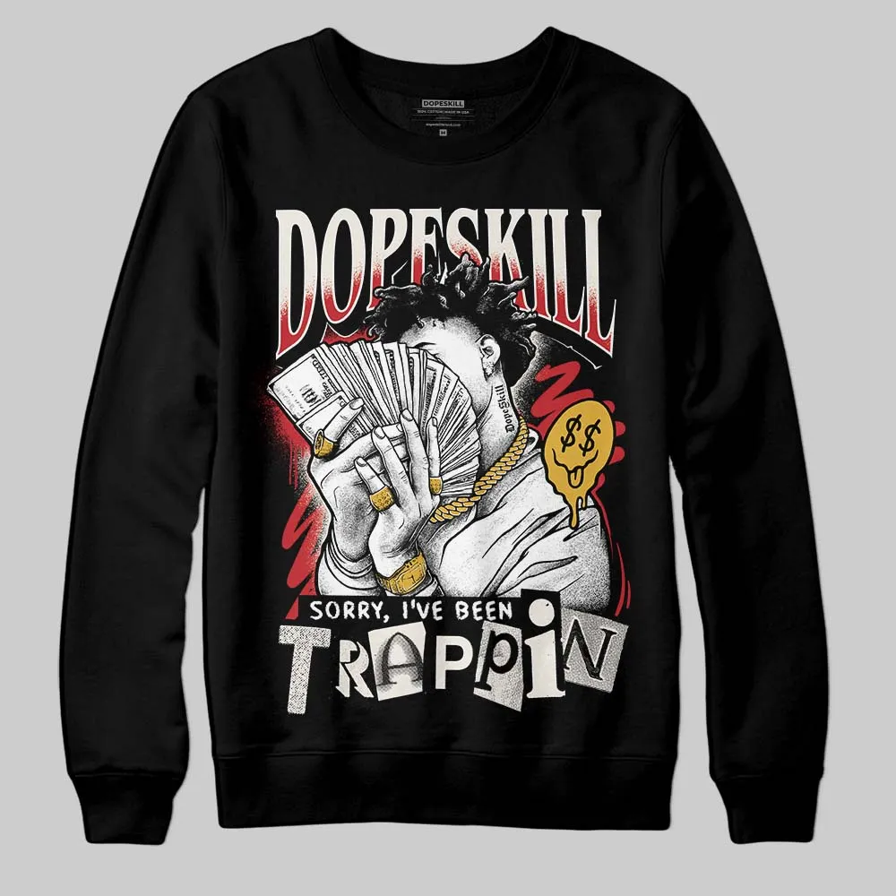Flight Club 4s DopeSkill Sweatshirt Sorry I've Been Trappin Graphic sold by DopeSkill product image thumbnail 2