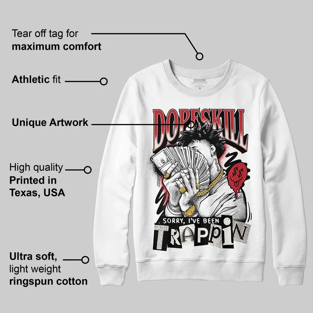 Flight Club 4s DopeSkill Sweatshirt Sorry I've Been Trappin Graphic sold by DopeSkill product image thumbnail 3