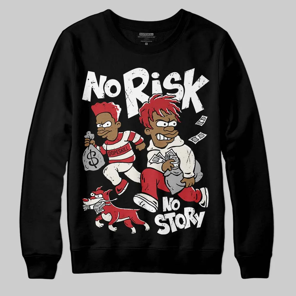 Flight Club 4s DopeSkill Sweatshirt No Risk No Story Graphic sold by DopeSkill product image thumbnail 2