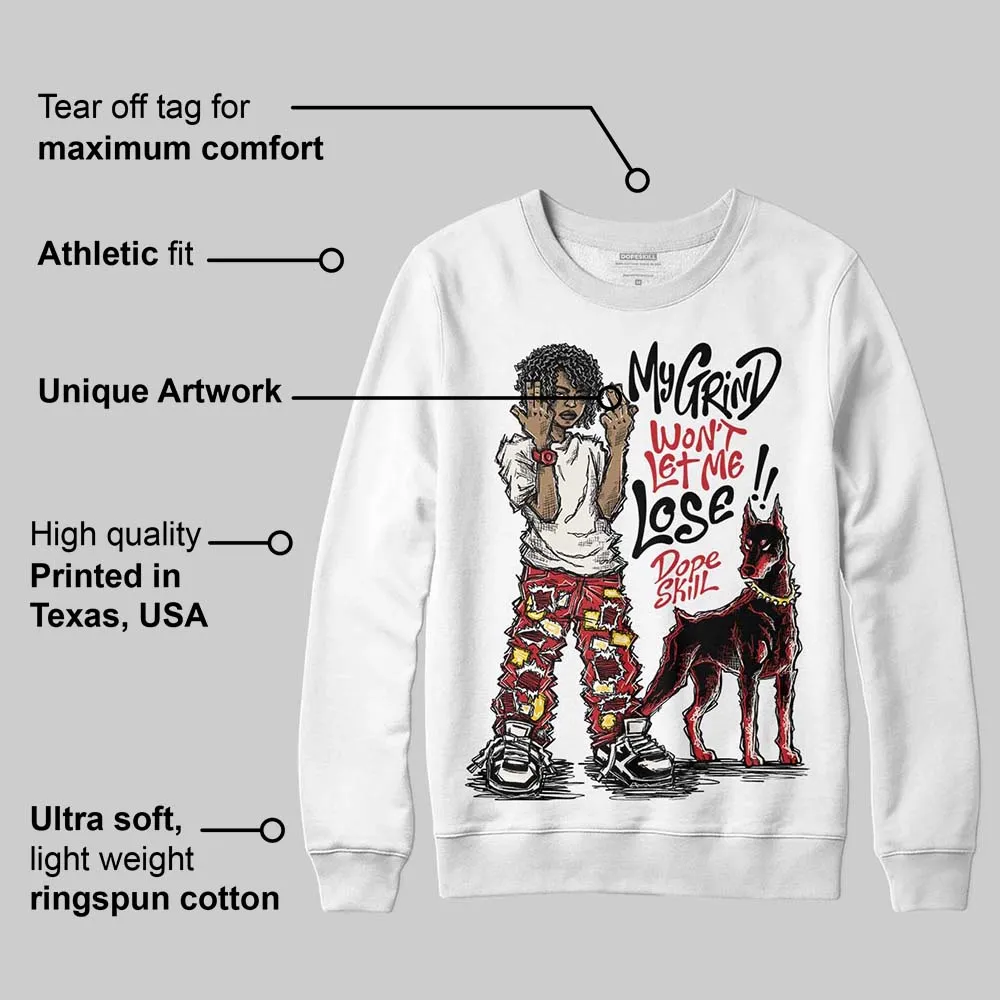 Flight Club 4s DopeSkill Sweatshirt My Grind Won't Let Me Lose Graphic sold by DopeSkill product image thumbnail 3