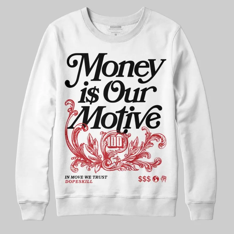 Flight Club 4s DopeSkill Sweatshirt Money Is Our Motive Typo Graphic sold by DopeSkill