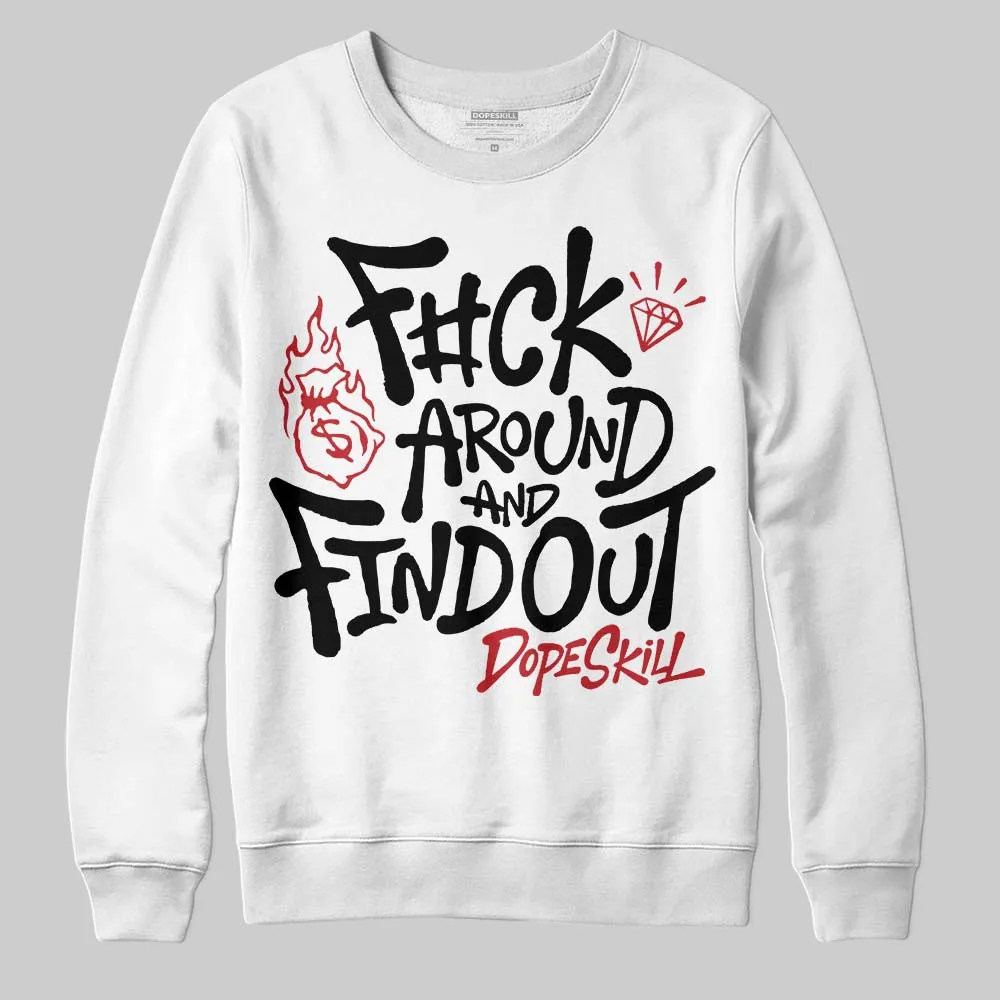 Flight Club 4s DopeSkill Sweatshirt F#ck Around And Find Out Graphic sold by DopeSkill