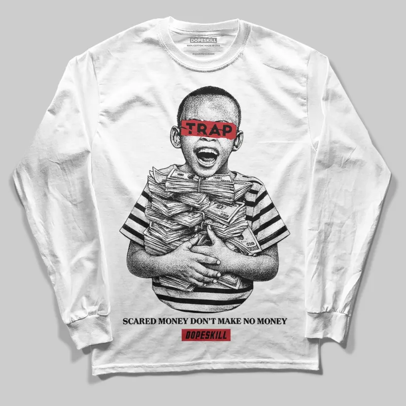 Flight Club 4s DopeSkill Long Sleeve T-Shirt Scared Money Don't Make No Money Graphic sold by DopeSkill