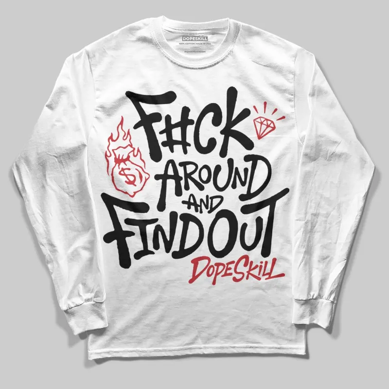 Flight Club 4s DopeSkill Long Sleeve T-Shirt F#ck Around And Find Out Graphic sold by DopeSkill