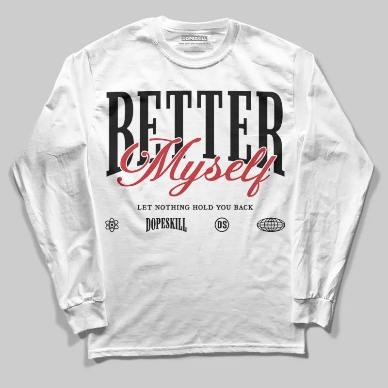 Flight Club 4s DopeSkill Long Sleeve T-Shirt Better Myself Graphic sold by DopeSkill