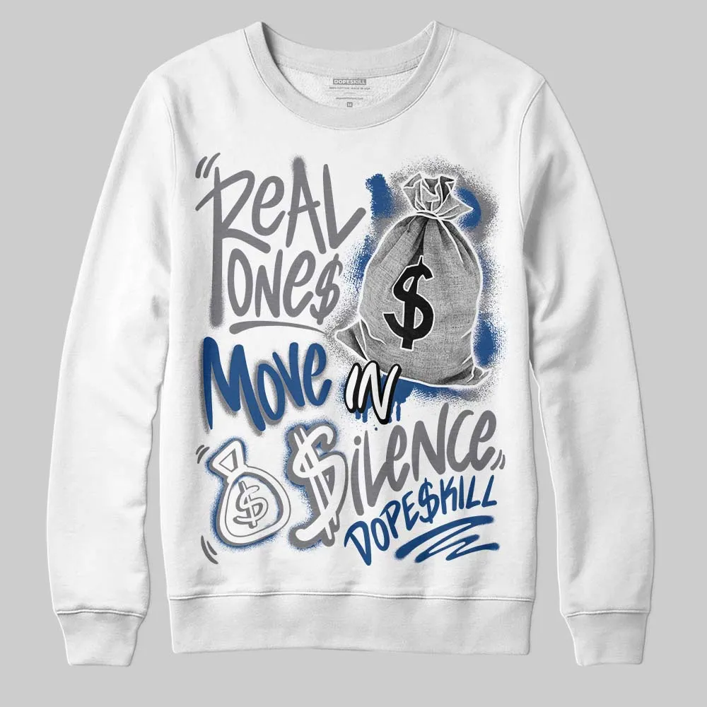 Flint Grey 9s DopeSkill Sweatshirt Real Ones Move In Silence Graphic sold by DopeSkill