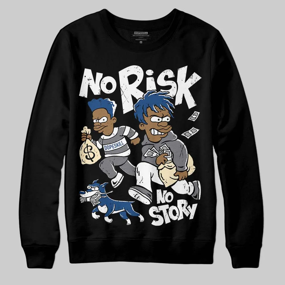 Flint Grey 9s DopeSkill Sweatshirt No Risk No Story Graphic sold by DopeSkill product image thumbnail 2
