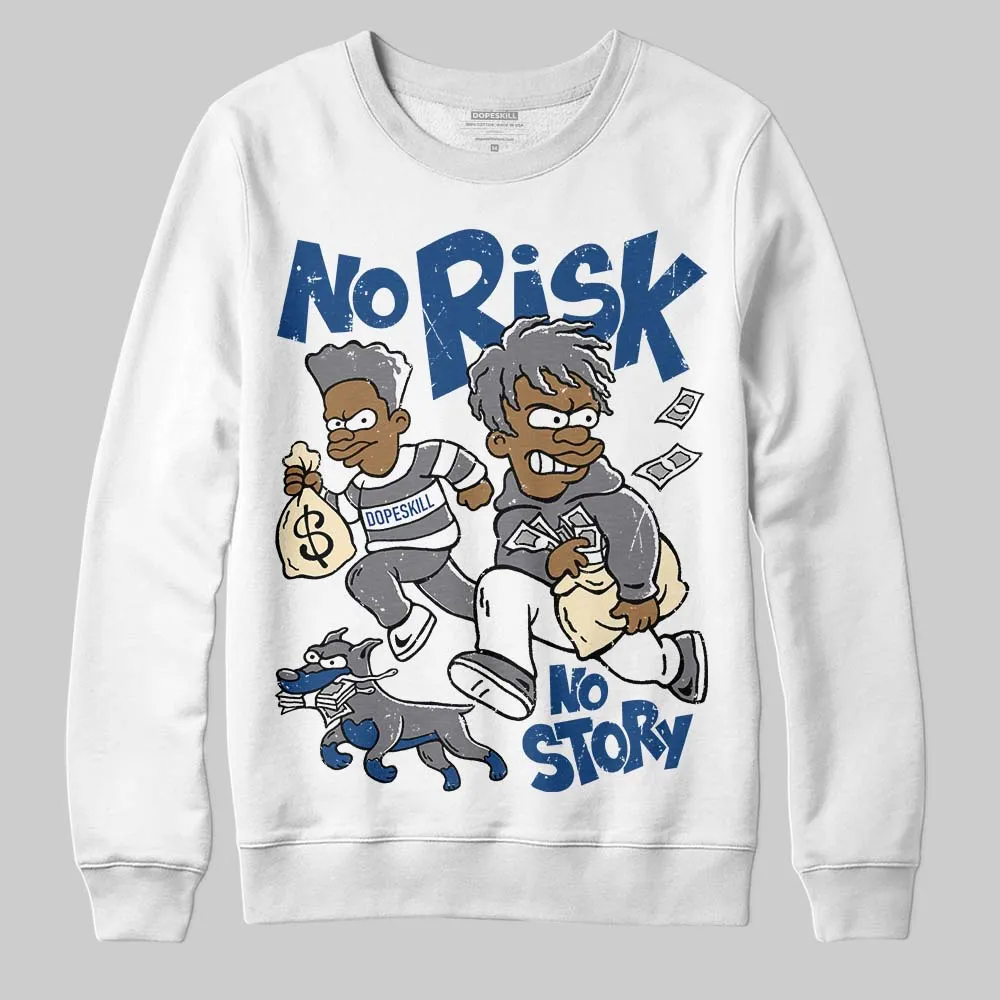 Flint Grey 9s DopeSkill Sweatshirt No Risk No Story Graphic sold by DopeSkill