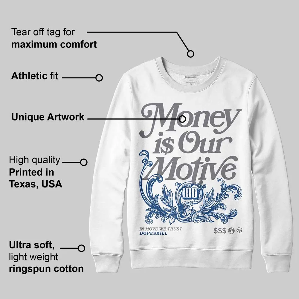 Flint Grey 9s DopeSkill Sweatshirt Money Is Our Motive Typo Graphic sold by DopeSkill product image thumbnail 3