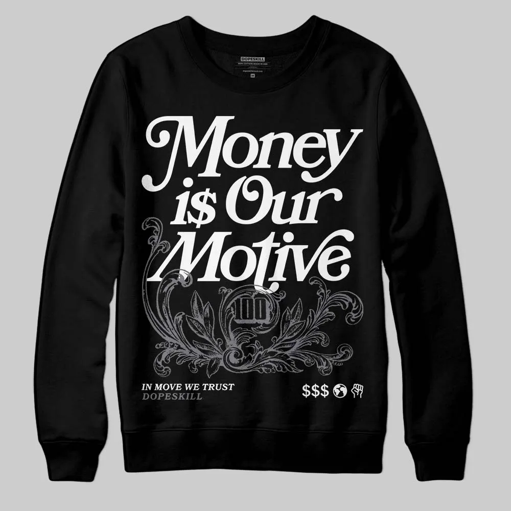 Flint Grey 9s DopeSkill Sweatshirt Money Is Our Motive Typo Graphic sold by DopeSkill product image thumbnail 2
