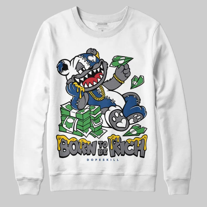 Flint Grey 9s DopeSkill Sweatshirt Born To Be Rich Graphic sold by DopeSkill