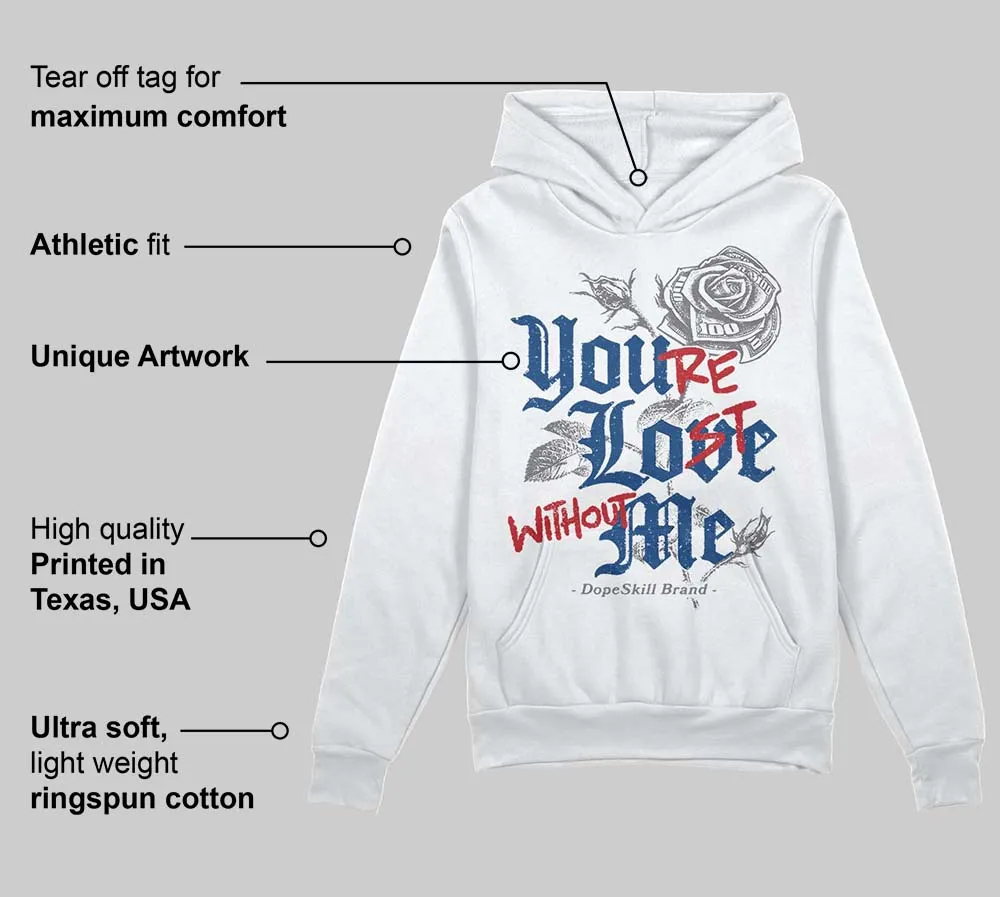 Flint Grey 9s DopeSkill Hoodie Sweatshirt You’re Lost Without Me Graphic sold by DopeSkill product image thumbnail 3