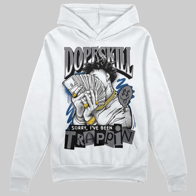 Flint Grey 9s DopeSkill Hoodie Sweatshirt Sorry I've Been Trappin Graphic sold by DopeSkill
