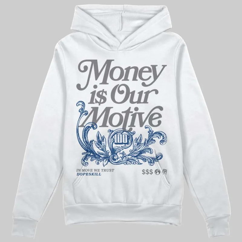 Flint Grey 9s DopeSkill Hoodie Sweatshirt Money Is Our Motive Typo Graphic sold by DopeSkill