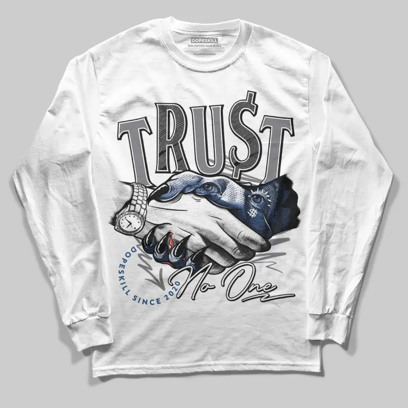 Flint Grey 9s DopeSkill Long Sleeve T-Shirt Trust No One Graphic sold by DopeSkill