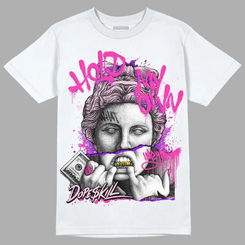 Triple Pink Dunk Low DopeSkill T-Shirt Hold My Own Graphic sold by DopeSkill