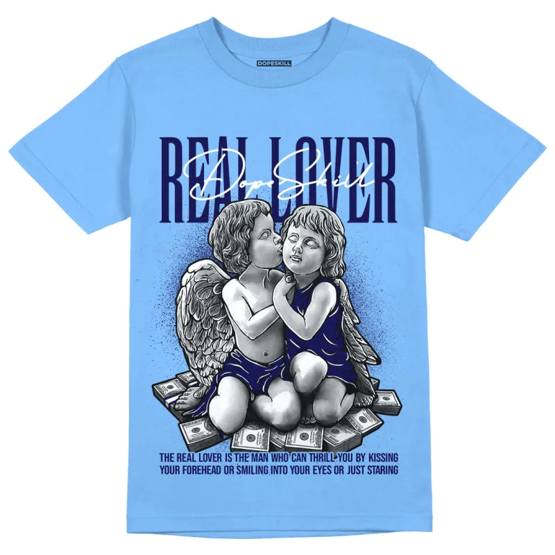University Blue 6s DopeSkill University Blue T-Shirt Real Lover Graphic sold by DopeSkill