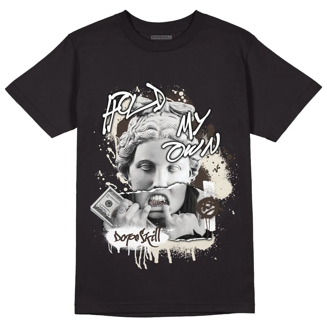 AJ 1 Low OG “Reverse Mocha” DopeSkill T-Shirt Hold My Own Graphic sold by DopeSkill product image thumbnail 2