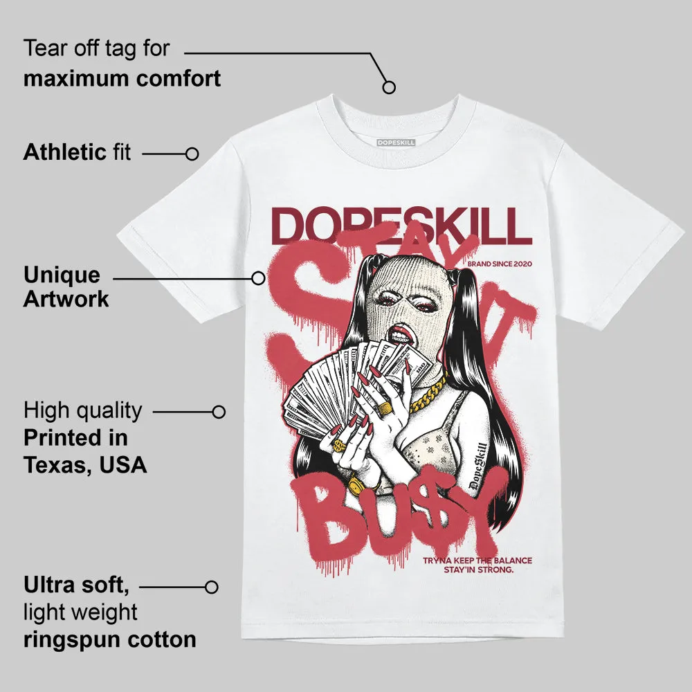 Valentine’s Day 4s DopeSkill T-Shirt Stay It Busy Graphic sold by DopeSkill product image thumbnail 3