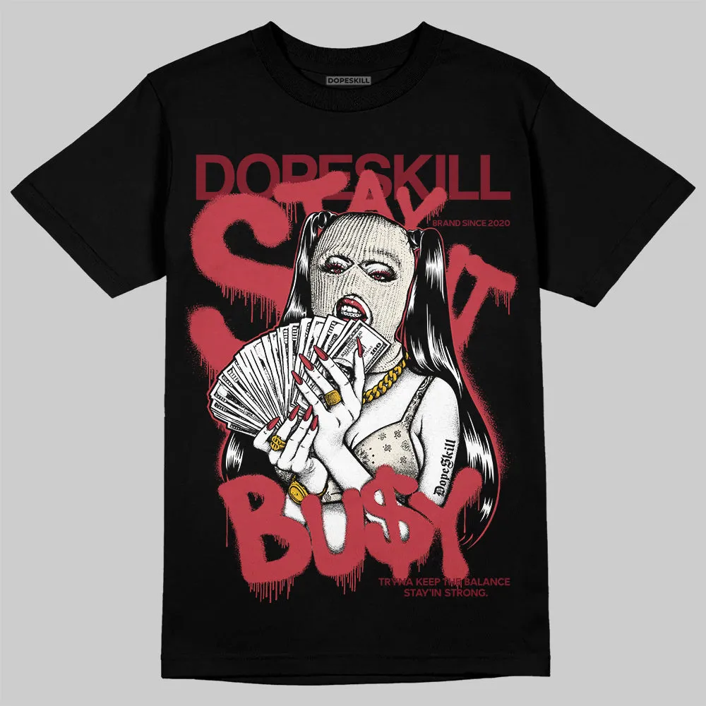 Valentine’s Day 4s DopeSkill T-Shirt Stay It Busy Graphic sold by DopeSkill product image thumbnail 2