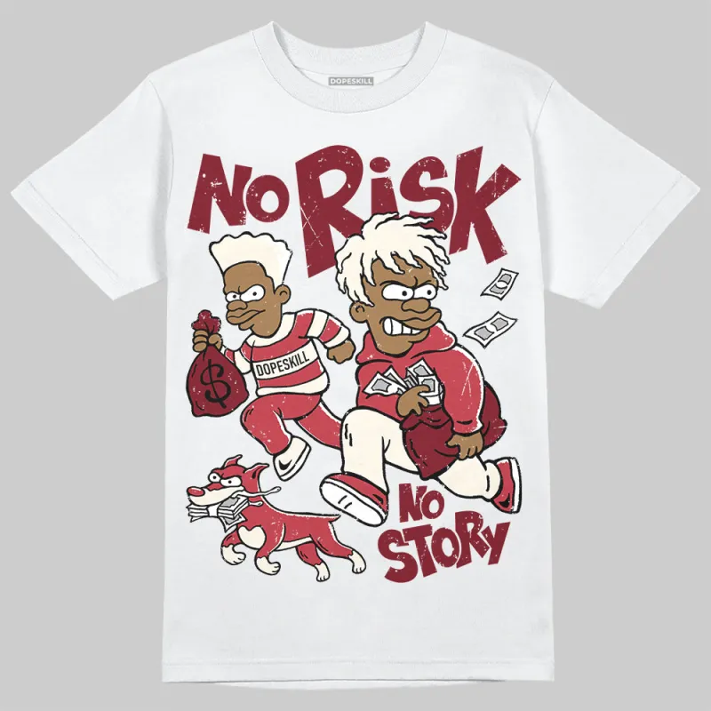 Valentine’s Day 4s DopeSkill T-Shirt No Risk No Story Graphic sold by DopeSkill