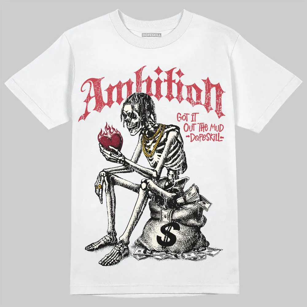 Valentine’s Day 4s DopeSkill T-Shirt Ambition Graphic sold by DopeSkill